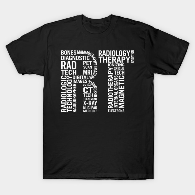 Radiology Technologist T-Shirt by Weirdcore